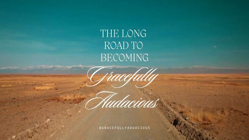 The long road to becoming Gracefully Audacious